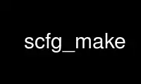Run scfg_make in OnWorks free hosting provider over Ubuntu Online, Fedora Online, Windows online emulator or MAC OS online emulator