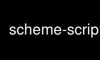 Run scheme-script in OnWorks free hosting provider over Ubuntu Online, Fedora Online, Windows online emulator or MAC OS online emulator