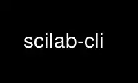 Run scilab-cli in OnWorks free hosting provider over Ubuntu Online, Fedora Online, Windows online emulator or MAC OS online emulator