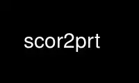 Run scor2prt in OnWorks free hosting provider over Ubuntu Online, Fedora Online, Windows online emulator or MAC OS online emulator