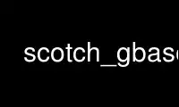 Uruchom scotch_gbase w bezpłatnym dostawcy hostingu OnWorks w systemie Ubuntu Online, Fedora Online, emulatorze online systemu Windows lub emulatorze online systemu MAC OS