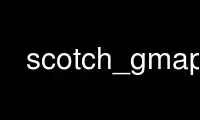 Run scotch_gmap in OnWorks free hosting provider over Ubuntu Online, Fedora Online, Windows online emulator or MAC OS online emulator