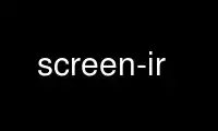 Run screen-ir in OnWorks free hosting provider over Ubuntu Online, Fedora Online, Windows online emulator or MAC OS online emulator