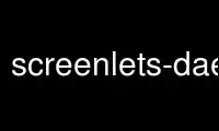 Run screenlets-daemon in OnWorks free hosting provider over Ubuntu Online, Fedora Online, Windows online emulator or MAC OS online emulator