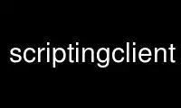 Run scriptingclient in OnWorks free hosting provider over Ubuntu Online, Fedora Online, Windows online emulator or MAC OS online emulator