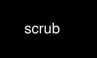 Run scrub in OnWorks free hosting provider over Ubuntu Online, Fedora Online, Windows online emulator or MAC OS online emulator