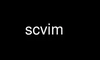 Run scvim in OnWorks free hosting provider over Ubuntu Online, Fedora Online, Windows online emulator or MAC OS online emulator