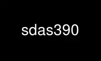 Run sdas390 in OnWorks free hosting provider over Ubuntu Online, Fedora Online, Windows online emulator or MAC OS online emulator