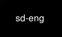 Run sd-eng in OnWorks free hosting provider over Ubuntu Online, Fedora Online, Windows online emulator or MAC OS online emulator