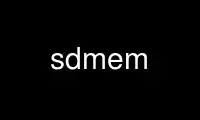 Run sdmem in OnWorks free hosting provider over Ubuntu Online, Fedora Online, Windows online emulator or MAC OS online emulator