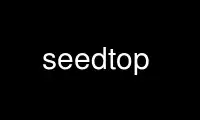 Run seedtop in OnWorks free hosting provider over Ubuntu Online, Fedora Online, Windows online emulator or MAC OS online emulator