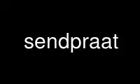 Run sendpraat in OnWorks free hosting provider over Ubuntu Online, Fedora Online, Windows online emulator or MAC OS online emulator