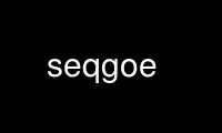 Run seqgoe in OnWorks free hosting provider over Ubuntu Online, Fedora Online, Windows online emulator or MAC OS online emulator