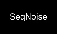 Run SeqNoise in OnWorks free hosting provider over Ubuntu Online, Fedora Online, Windows online emulator or MAC OS online emulator