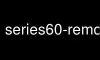 Run series60-remote in OnWorks free hosting provider over Ubuntu Online, Fedora Online, Windows online emulator or MAC OS online emulator