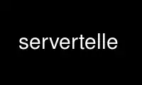 Run servertelle in OnWorks free hosting provider over Ubuntu Online, Fedora Online, Windows online emulator or MAC OS online emulator