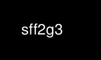 Run sff2g3 in OnWorks free hosting provider over Ubuntu Online, Fedora Online, Windows online emulator or MAC OS online emulator