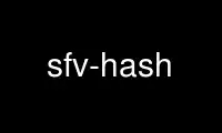 Run sfv-hash in OnWorks free hosting provider over Ubuntu Online, Fedora Online, Windows online emulator or MAC OS online emulator