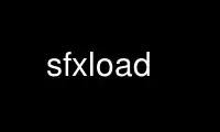 Run sfxload in OnWorks free hosting provider over Ubuntu Online, Fedora Online, Windows online emulator or MAC OS online emulator