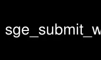 Run sge_submit_workers in OnWorks free hosting provider over Ubuntu Online, Fedora Online, Windows online emulator or MAC OS online emulator