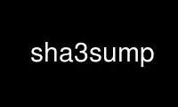 Run sha3sump in OnWorks free hosting provider over Ubuntu Online, Fedora Online, Windows online emulator or MAC OS online emulator