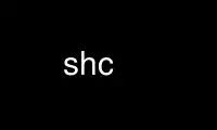 Run shc in OnWorks free hosting provider over Ubuntu Online, Fedora Online, Windows online emulator or MAC OS online emulator