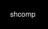 Run shcomp in OnWorks free hosting provider over Ubuntu Online, Fedora Online, Windows online emulator or MAC OS online emulator