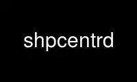 Run shpcentrd in OnWorks free hosting provider over Ubuntu Online, Fedora Online, Windows online emulator or MAC OS online emulator