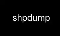 Run shpdump in OnWorks free hosting provider over Ubuntu Online, Fedora Online, Windows online emulator or MAC OS online emulator