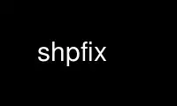 Run shpfix in OnWorks free hosting provider over Ubuntu Online, Fedora Online, Windows online emulator or MAC OS online emulator