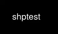 Run shptest in OnWorks free hosting provider over Ubuntu Online, Fedora Online, Windows online emulator or MAC OS online emulator