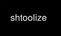 Run shtoolize in OnWorks free hosting provider over Ubuntu Online, Fedora Online, Windows online emulator or MAC OS online emulator