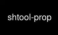 Run shtool-prop in OnWorks free hosting provider over Ubuntu Online, Fedora Online, Windows online emulator or MAC OS online emulator