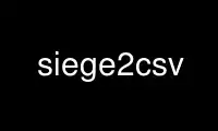 Run siege2csv in OnWorks free hosting provider over Ubuntu Online, Fedora Online, Windows online emulator or MAC OS online emulator