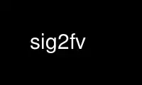 Run sig2fv in OnWorks free hosting provider over Ubuntu Online, Fedora Online, Windows online emulator or MAC OS online emulator