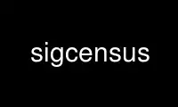 Uruchom sigcensus w bezpłatnym dostawcy hostingu OnWorks w systemie Ubuntu Online, Fedora Online, emulatorze online systemu Windows lub emulatorze online systemu MAC OS