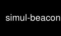 Run simul-beacons in OnWorks free hosting provider over Ubuntu Online, Fedora Online, Windows online emulator or MAC OS online emulator