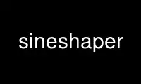 Run sineshaper in OnWorks free hosting provider over Ubuntu Online, Fedora Online, Windows online emulator or MAC OS online emulator