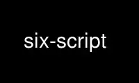 Run six-script in OnWorks free hosting provider over Ubuntu Online, Fedora Online, Windows online emulator or MAC OS online emulator