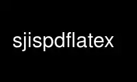 Run sjispdflatex in OnWorks free hosting provider over Ubuntu Online, Fedora Online, Windows online emulator or MAC OS online emulator