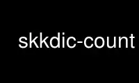 Run skkdic-count in OnWorks free hosting provider over Ubuntu Online, Fedora Online, Windows online emulator or MAC OS online emulator