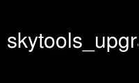 Run skytools_upgrade3 in OnWorks free hosting provider over Ubuntu Online, Fedora Online, Windows online emulator or MAC OS online emulator