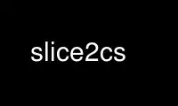 Run slice2cs in OnWorks free hosting provider over Ubuntu Online, Fedora Online, Windows online emulator or MAC OS online emulator