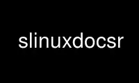 Run slinuxdocsr in OnWorks free hosting provider over Ubuntu Online, Fedora Online, Windows online emulator or MAC OS online emulator