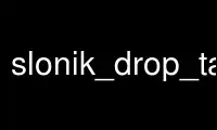 Run slonik_drop_table in OnWorks free hosting provider over Ubuntu Online, Fedora Online, Windows online emulator or MAC OS online emulator