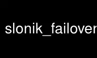 Run slonik_failover in OnWorks free hosting provider over Ubuntu Online, Fedora Online, Windows online emulator or MAC OS online emulator