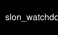 Run slon_watchdog2 in OnWorks free hosting provider over Ubuntu Online, Fedora Online, Windows online emulator or MAC OS online emulator