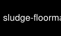 Run sludge-floormaker in OnWorks free hosting provider over Ubuntu Online, Fedora Online, Windows online emulator or MAC OS online emulator