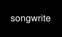 Run songwrite in OnWorks free hosting provider over Ubuntu Online, Fedora Online, Windows online emulator or MAC OS online emulator