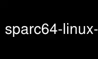 Run sparc64-linux-gnu-addr2line in OnWorks free hosting provider over Ubuntu Online, Fedora Online, Windows online emulator or MAC OS online emulator